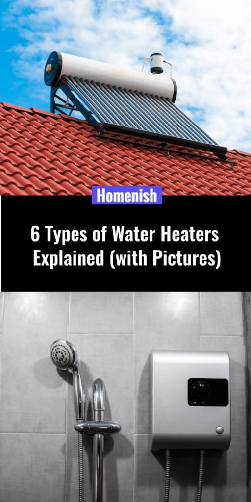 6 Types of Water Heaters Explained (with Pros and Cons) Homenish